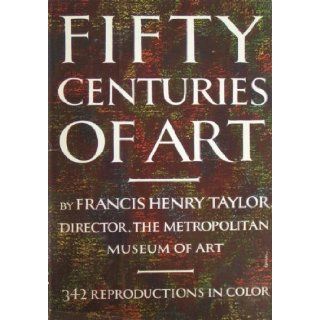FIFTY CENTURIES OF ART: Francis Henry TAYLOR: Books