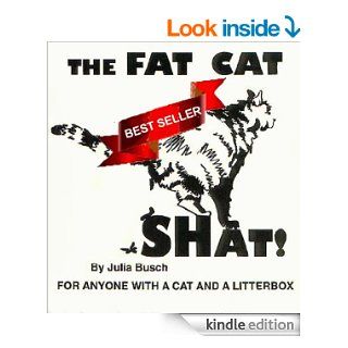 THE FAT CAT SHAT FOR ANYONE WITH A CAT AND A LITTERBOX eBook: Julia M.  Busch: Kindle Store