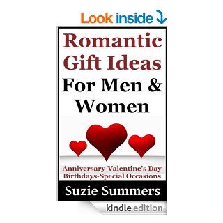 Romantic Gift Ideas For Men and Women Gift Ideas For Anniversaries, Valentines Day, Birthdays and Special Occasions eBook: Suzie Summers: Kindle Store
