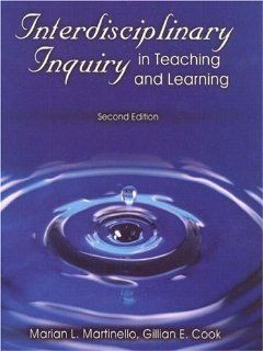 Interdisciplinary Inquiry in Teaching and Learning (2nd Edition): Marian L. Martinello, Gillian E. Cook: 9780139239540: Books