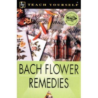 Teach Yourself Bach Flower Remedies (Teach Yourself (NTC)): Stefan Ball: 9780658009129: Books