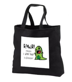 EvaDane   Funny Quotes   Rawr means I love you in dinosaur. Cute dinosaur.   Tote Bags   Black Tote Bag 14w x 14h x 3d: Clothing