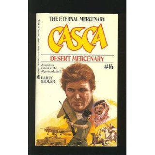 Casca #16 Desert Mercenary: Barry Sadler: 9780441093564: Books