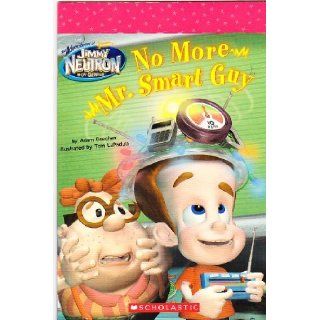The Adventures of Jimmy Neutron, Boy Genius: No More Mr. Smart Guy: Adam Beechen: 9780439667364:  Children's Books