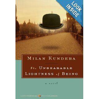 The Unbearable Lightness of Being A Novel Milan Kundera 9780061148521 Books