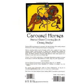 Carousel Horses Stained Glass Coloring Book (Dover Stained Glass Coloring Book) Christy Shaffer 9780486421889 Books