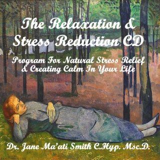 The Relaxation & Stress Reduction CD Program for Natural Stress Relief  & Creating Calm in Your Life Music