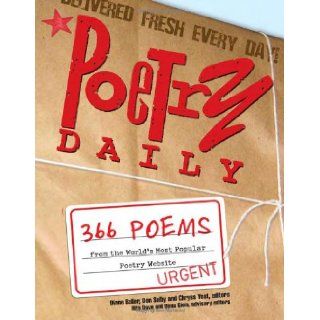 Poetry Daily: 366 Poems from the World's Most Popular Poetry Website: Diane Boller, Don Selby, Chryss Yost: 0760789201516: Books