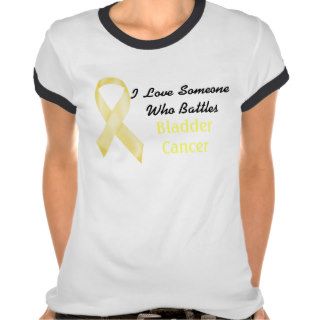 I Love Someone Who Blattles Bladder Cancer T shirt