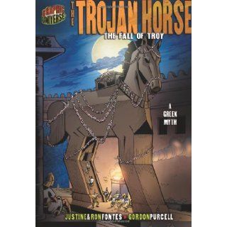 The Trojan Horse: The Fall of Troy (Graphic Myths & Legends): Justine Fontes, Ron Fontes, Gordon Purcell, Barbara Jo Schulz: 9780822564843: Books