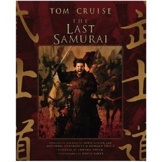 The Last Samurai: Warner Bros. Pictures, John Logan, Marshall Herskovitz, Edward Zwick: 9781931933636: Books