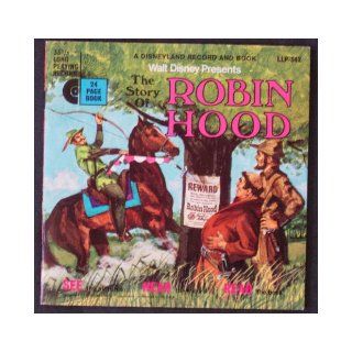 Walt Disney Presents the Story of Robin Hood  A Disneyland Record and Book  See the Pictures, Hear the Record, Read the Story none listed  Children's Books