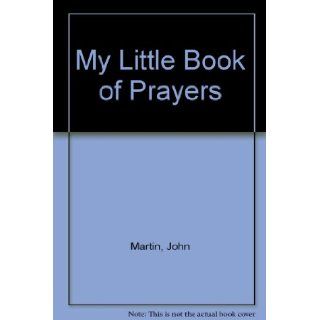 My Little Book of Prayers: John Martin: Books