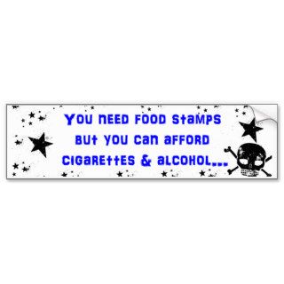 You Need Foodstamps? Bumper Sticker
