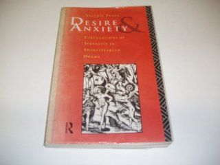 Desire and Anxiety: Circulations of Sexuality in Shakespearean Drama (Gender, Culture, Difference) (9780415055277): Valerie Traub: Books