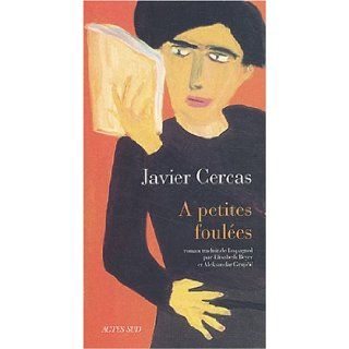 A petites foulées (French Edition) Javier Cercas 9782742746385 Books