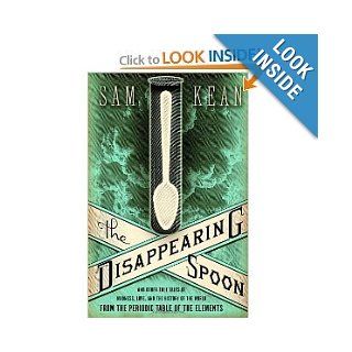 The Disappearing Spoon And Other True Tales of Madness BYKean: Kean: Books