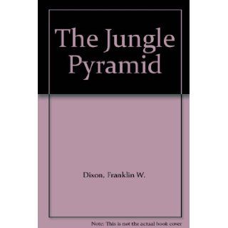 The Jungle Pyramid: Franklin W. Dixon: Books