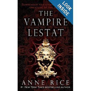 The Vampire Lestat (Vampire Chronicles, Book II): Anne Rice: 9780345313867: Books