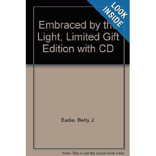 Embraced by the Light, Limited Gift Edition with CD Betty J. Eadie 9781882723164 Books