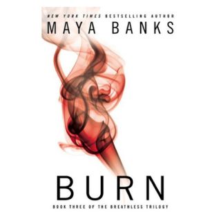 Burn (The Breathless Trilogy #3) by Maya Banks (