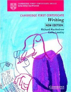 Cambridge First Certificate Writing Student's book (Cambridge First Certificate Skills): Richard MacAndrew, Cathy Lawday: 9780521624831: Books