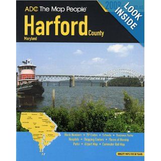 ADC 2009 Harford County, Maryland: the Map People ADC: 9780875306735: Books