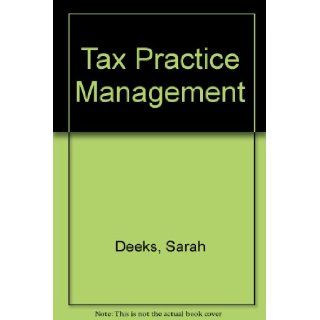 Tax Practice Management: Sarah Deeks: 9780754504702: Books