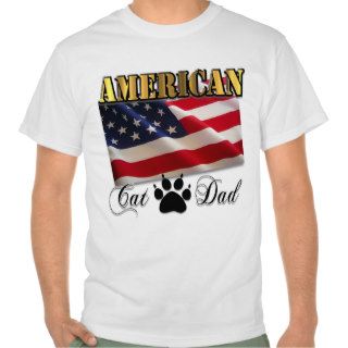 Are you an American Cat Dad? Tee Shirts