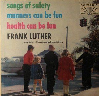 Frank Luther "Songs of Safety", "Manners Can Be Fun", "Health Can Be Fun": Music