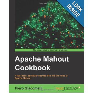 Apache Mahout Cookbook: Piero Giacomelli: 9781849518024: Books