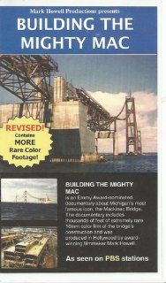Building the Mighty Mac (Mackinac Bridge Michigan Documentary): Mark Howell: Movies & TV