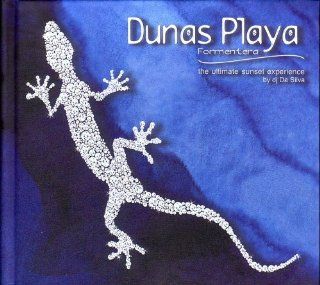 The Dunas Playa Formentera: The Ultimate Sunset Experience by DJ da Silva: Music