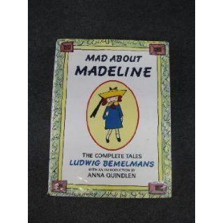 Mad About Madeline: The Complete Tales: Ludwig Bemelmans, Anna Quindlen: Books