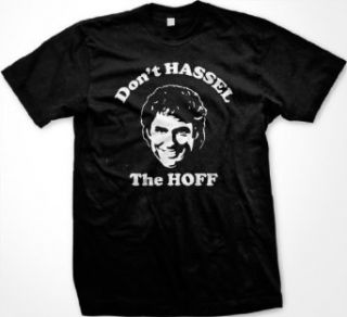 Don't Hassel The Hoff T shirt, (Many Colors) Funny T shirts: Clothing