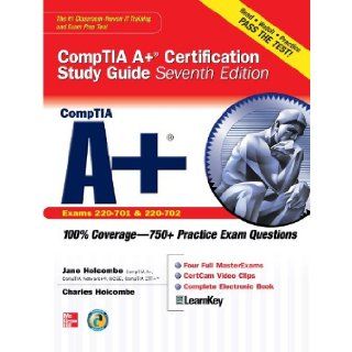 CompTIA A+ Certification Study Guide, Seventh Edition (Exam 220 701 & 220 702) (Certification Press) Jane Holcombe, Charles Holcombe 9780071701457 Books
