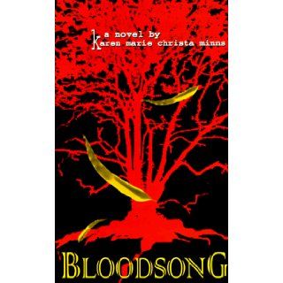 Bloodsong: Karen Marie Christa Minns: 9781887237086: Books