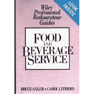 Food and Beverage Service: Bruce H. Axler, Carol A. Litrides: 9780471621768: Books