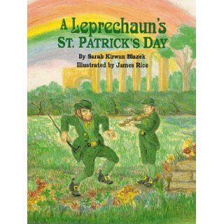 Leprechaun's St Patrick Day, A: Sarah Blazek, James Rice: 9781565542372:  Kids' Books