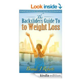 The Backsliders Guide to Weight Loss eBook: Brandi Roberts: Kindle Store