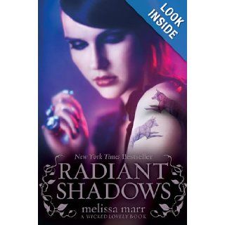 Radiant Shadows (Wicked Lovely): Melissa Marr: 9780061659249: Books