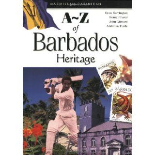 A Z of Barbados Heritage (MacMillan Caribbean): Sean Carrington, Henry Fraser, John Gilmore: 9780333920688: Books