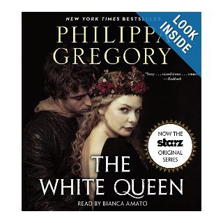 The White Queen A Novel (The Cousins' War) Philippa Gregory, Bianca Amato 9781442366985 Books