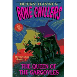 Queen of the Gargoyles, The (BC 16) (Bone Chillers) Betsy Haynes, Gene Hult 9780061064487  Children's Books