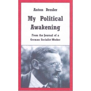 682 My Political Awakening: Anton Drexler: Books