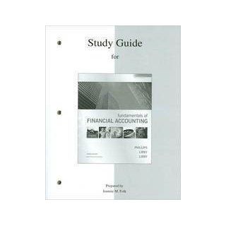 Study Guide to accompany Fundamentals of Financial Accounting 3rd (third) Edition by Phillips, Fred, Libby, Robert, Libby, Patricia (2010): Books