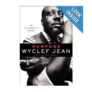 Purpose: An Immigrant's Story: Wyclef Jean, Anthony Bozza: Books