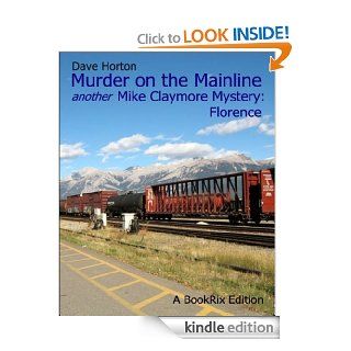 Murder on the Mainline: another Mike Claymore Mystery: Florence eBook: Dave Horton: Kindle Store