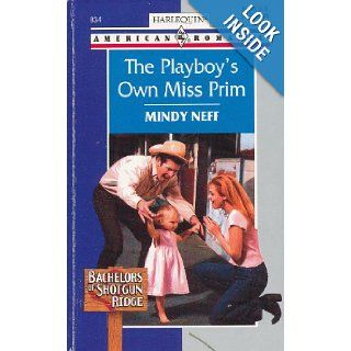 The Playboy's Own Miss Prim (Harlequin American Romance, No. 834): Mindy Neff: 9780373168347: Books