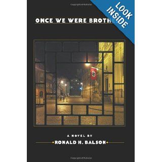 Once We Were Brothers: Ronald H Balson: 9780615351919: Books